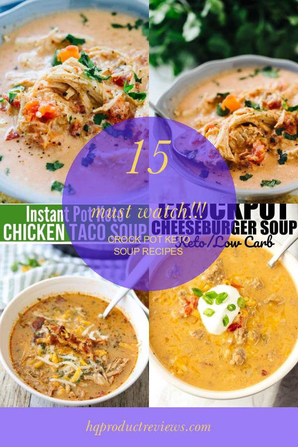 15 Must Watch!!! Crock Pot Keto soup Recipes Best Product Reviews